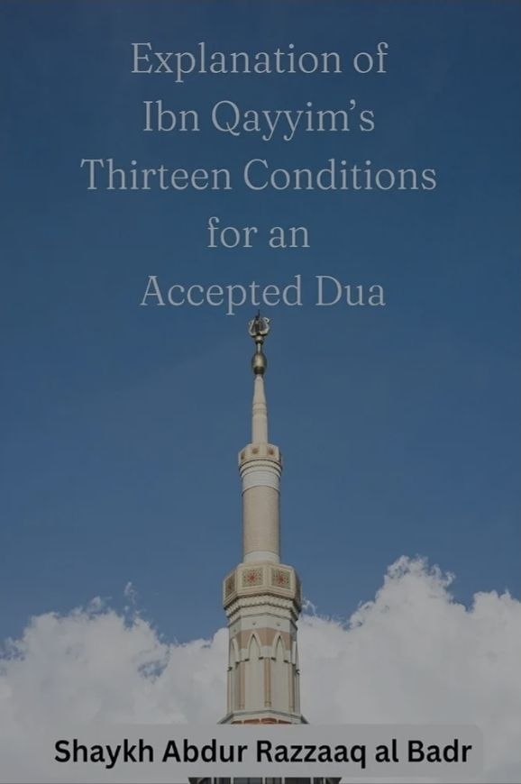 Explanation of Ibn Qayyim's thirteen conditions for an Accepted Dua
