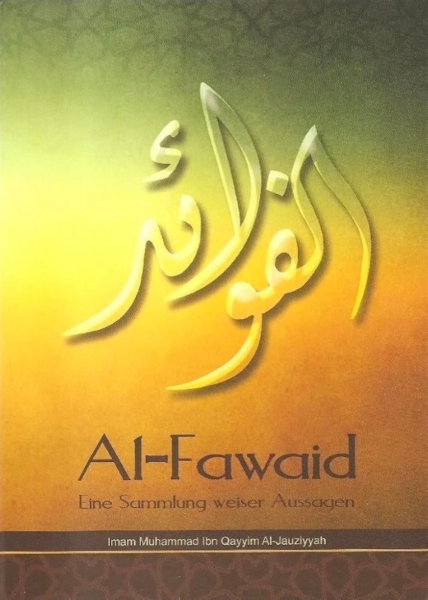 Al-Fawaid - Eine Sammlung weiser Aussagen von Ibn Qayyim Al-Jauziyyah