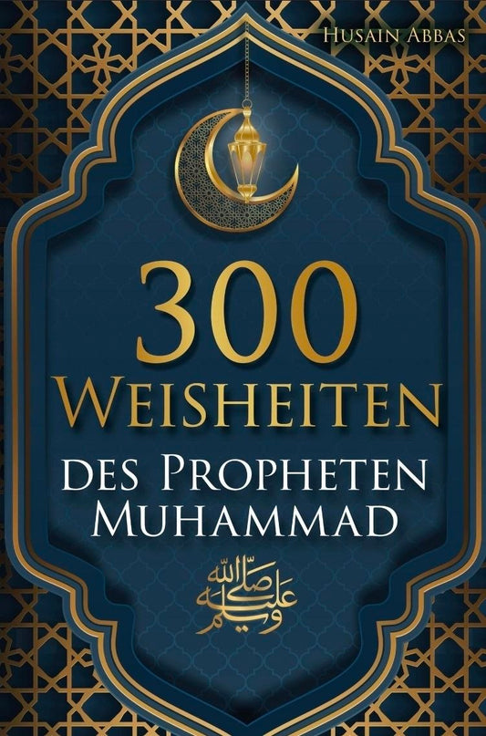 300 Weisheiten des Propheten ﷺ