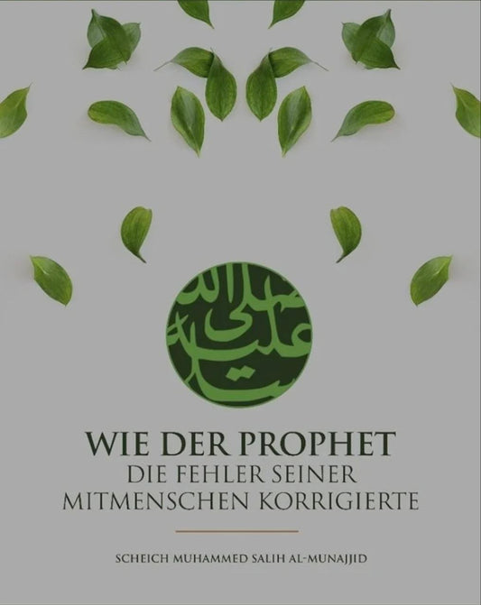 Wie der Prophet ﷺ die Fehler seiner Mitmenschen korrigierte