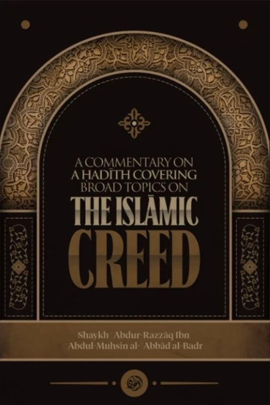 A commentary on a Hadith covering broad topics on the Islamic Creed