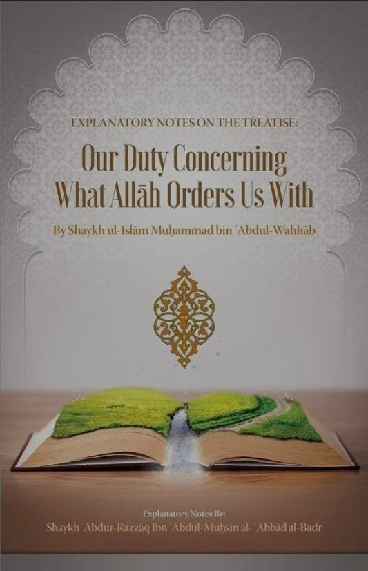 Explanatory notes on the treatise: our duty concerning what Allah orders us with