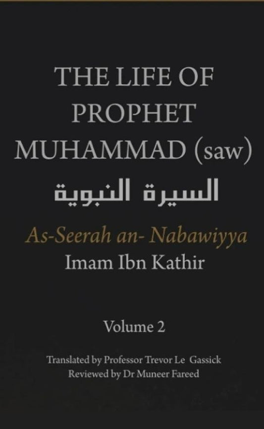 The Life of the Prophet Muhammad ﷺ Volume 2
