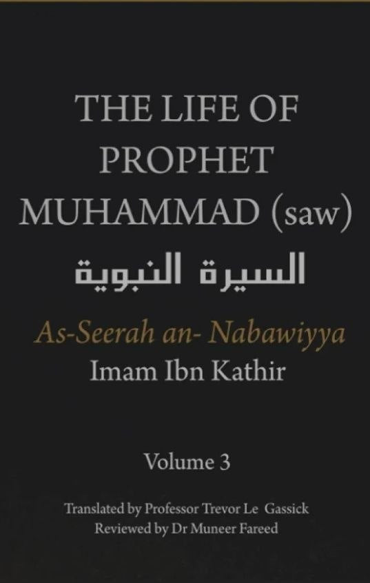 The Life of the Prophet Muhammad ﷺ Volume 3