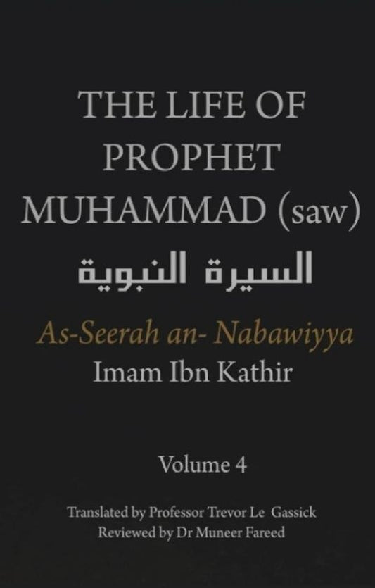 The Life of the Prophet Muhammad ﷺ Volume 4
