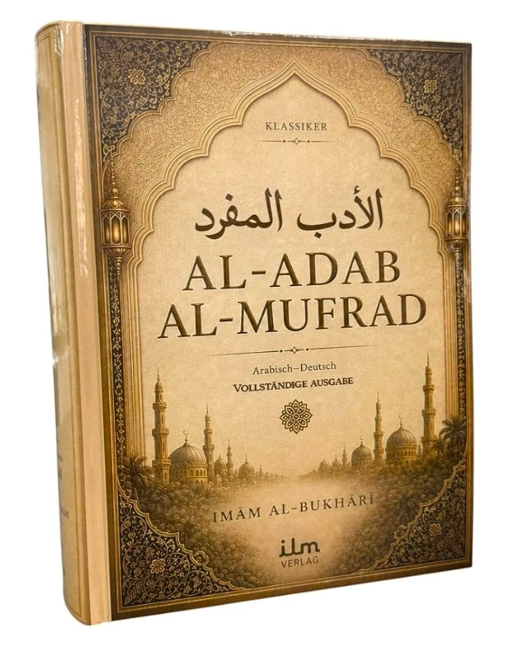 Al-Adab al-Mufrad - Das Buch des guten Benehmens von Imam al-Bukhari