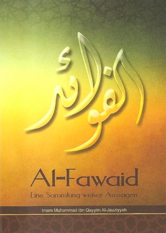 Al-Fawaid - Eine Sammlung weiser Aussagen von Ibn Qayyim Al-Jauziyyah